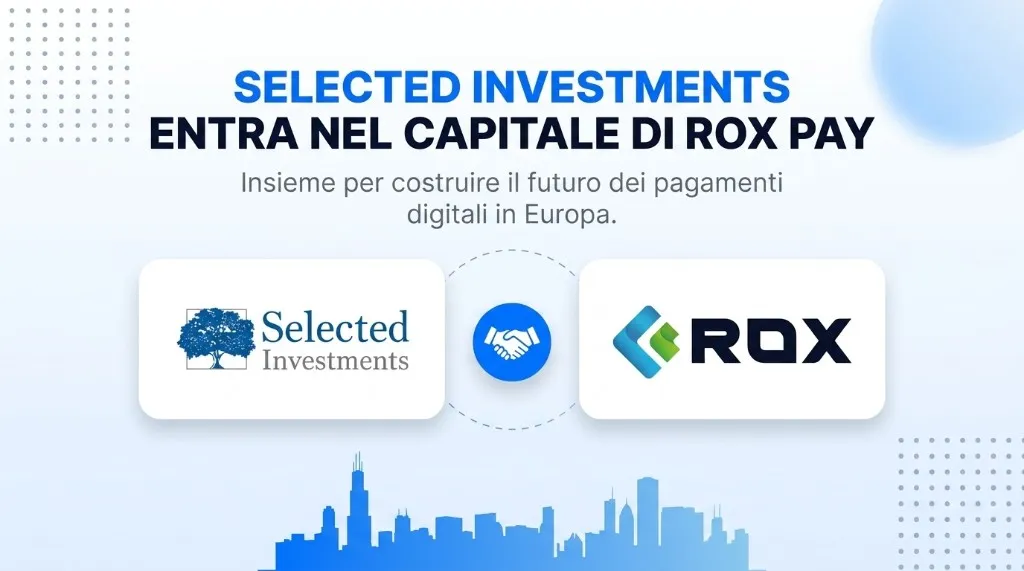 Selected Investments entra nel capitale di RoxPay | Fintech italiana in crescita